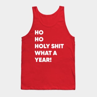 Ho Ho Holy Shit What a Year! Funny Christmas 2020 Tank Top